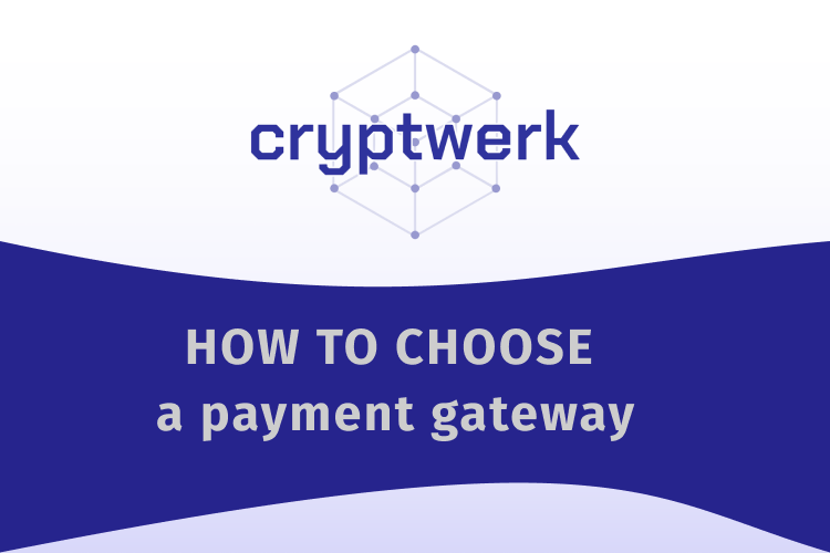 How to choose a crypto gateway